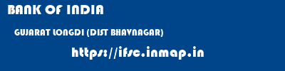 BANK OF INDIA  GUJARAT LONGDI (DIST BHAVNAGAR)    ifsc code